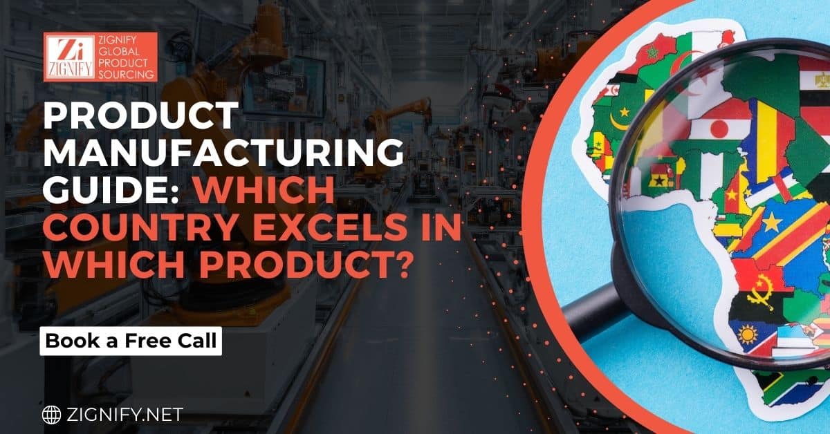 Product Manufacturing Guide 2026 Which Country Excels in Which Product
