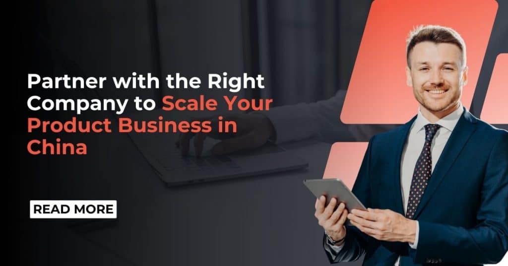 How to Choose the Right Company for your Product Sourcing in China (Checklist + Red Flags)