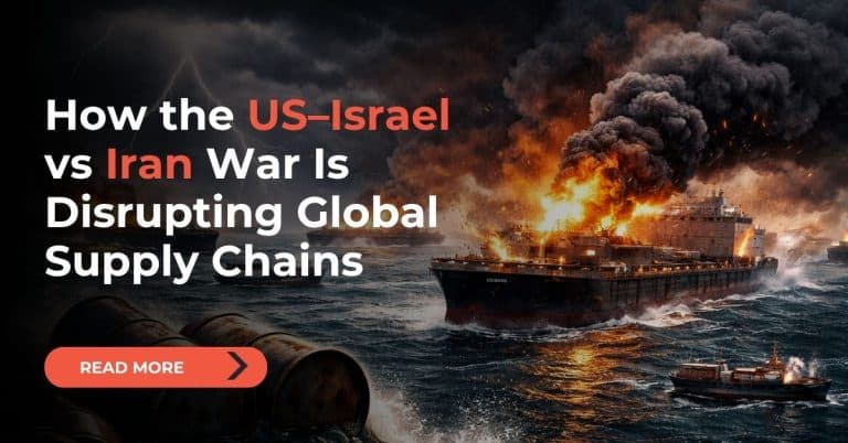 How the US–Israel vs Iran War Is Disrupting Global Supply Chains