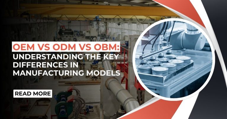 OEM vs ODM vs OBM Understanding the Key Differences in Manufacturing Models