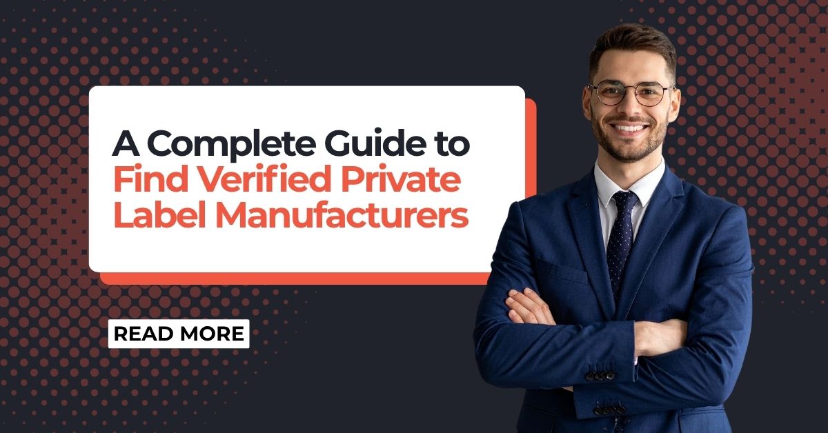 Label Owner Guide to Find Verified Private Label Manufacturers