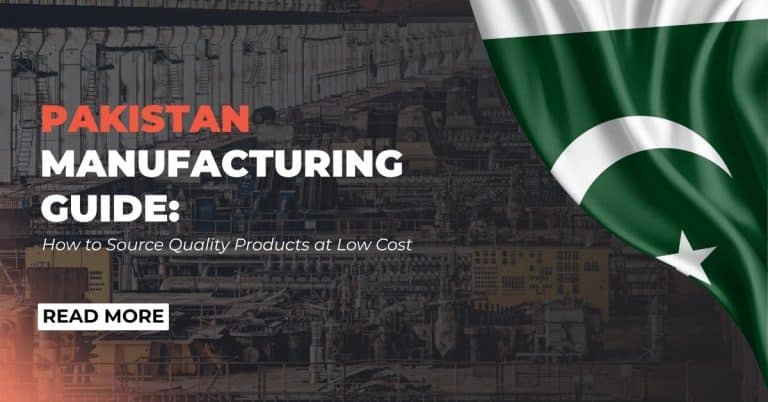 A Complete Guide to Manufacturing and Sourcing Products in Pakistan