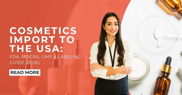 What Certifications Do You Need to Import and Sell Cosmetics in the US? (FDA, GMP, and Labeling)