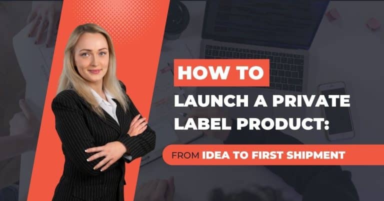 How to Launch a Private Label Product_ From Idea to First Shipment