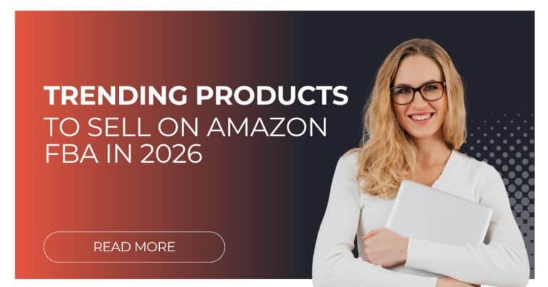 Top Trending Products to Sell on Amazon FBA