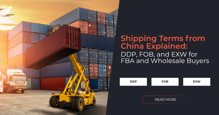 Shipping Terms from China Explained_ DDP, FOB, and EXW for FBA and Wholesale Buyers